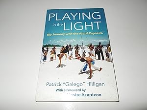 Image du vendeur pour Playing in the Light: My Journey with the Art of Capoeira mis en vente par Paradise Found Books