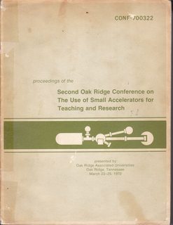proceedings of the second oak ridge conference on the use Of small accelerators for teaching And ...