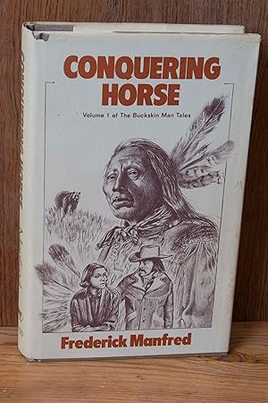 Seller image for Conquering Horse: Volume I of the Buckskin Man Tales for sale by Snowden's Books