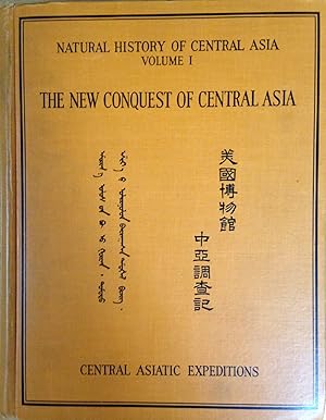 The New Conquest of Central Asia: a Narrative of the Explorations of the Central Asiatic Expediti...