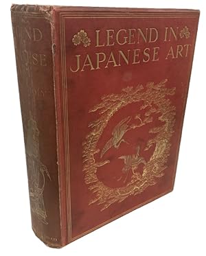 Seller image for LEGEND IN JAPANESE ART A Description of Historical Episodes, Legendary Characters, Folk-Lore, Myths, Religious Symbolism for sale by Easton's Books, Inc.