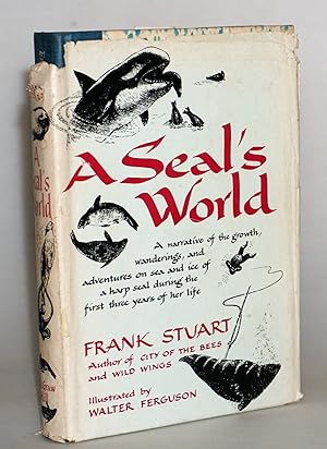 A Seal's World: An Account of the First Three Years in the Life of a Harp Seal