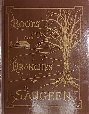 Roots And Branches Of Saugeen, 1854-1984: A History Of Saugeen Township