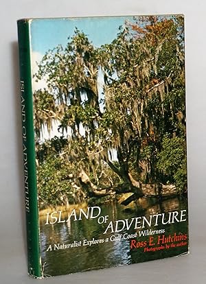 Island of Adventure A Naturalist Explores a Gulf Coast Wilderness