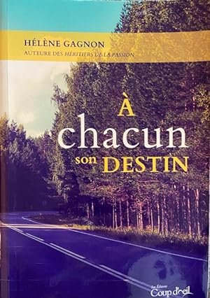 Image du vendeur pour  Chacun Son Destin: Auteure Des Hritiers De La Passion (French Edition) mis en vente par Livres Norrois