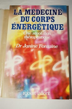 Seller image for LA MEDECINE DU CORPS ENERGETIQUE-UNE REVOLUTION THERAPEUTIQUE for sale by Librairie RAIMOND