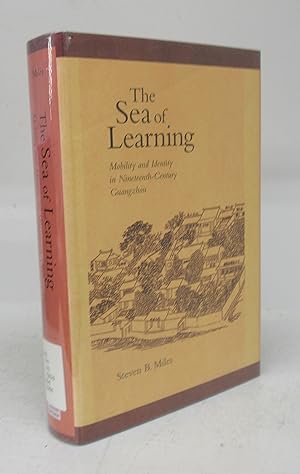 Bild des Verkufers fr The Sea of Learning: Mobility and Identity in Nineteenth-Century Guangzhou zum Verkauf von Attic Books (ABAC, ILAB)