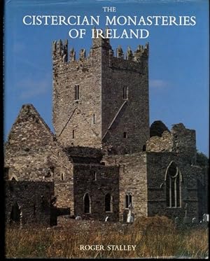 Cistercian Monasteries of Ireland: An Account of the History, Art and Architecture of the White M...