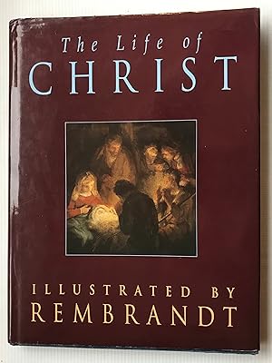 Imagen del vendedor de The Life of Christ Illustrated by Rembrandt a la venta por Beach Hut Books