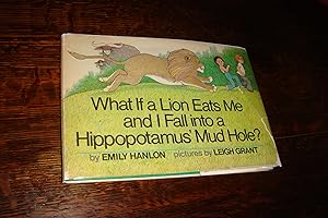 What If a Lion Eats Me and I Fall Into a Hippopotamus' Mud Hole? (signed first printing) a tale a...