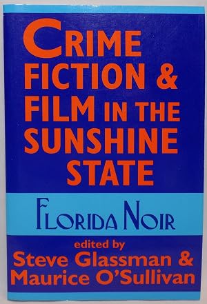 Immagine del venditore per Crime Fiction and Film in the Sunshine State: Florida Noir venduto da MLC Books