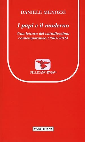 Immagine del venditore per I papi e il moderno. Una lettura del cattolicesimo contemporaneo (1903-2016) venduto da Libro Co. Italia Srl