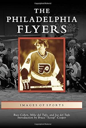 Bild des Verkufers fr The Philadelphia Flyers (Images of Sports) by Cohen, Russ, del Tufo, Mike, del Tufo, Joe [Paperback ] zum Verkauf von booksXpress