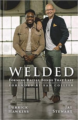 Seller image for Welded: Forming Racial Bonds That Last by Jay Stewart, Derrick Hawkins [Hardcover ] for sale by booksXpress