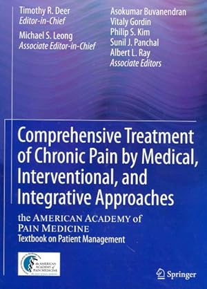 Bild des Verkufers fr Comprehensive Treatment of Chronic Pain by Medical, Interventional, and Integrative Approaches : The American Academy of Pain Medicine Textbook on Patient Management zum Verkauf von GreatBookPricesUK