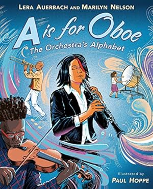 Immagine del venditore per A is for Oboe: The Orchestra's Alphabet by Auerbach, Lera, Nelson, Marilyn [Hardcover ] venduto da booksXpress