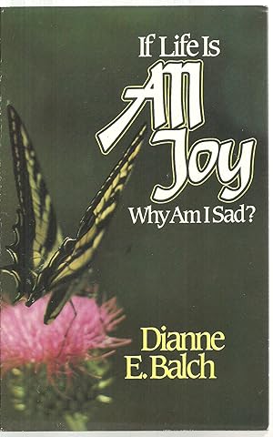Seller image for If Life Is All Joy Why Am I Sad? for sale by Sabra Books