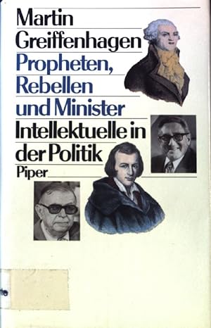 Bild des Verkufers fr Propheten, Rebellen und Minister : Intellektuelle in der Politik. zum Verkauf von books4less (Versandantiquariat Petra Gros GmbH & Co. KG)