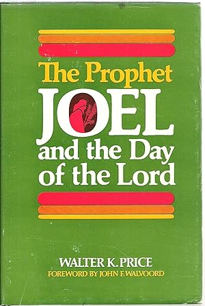 Image du vendeur pour The Prophet Joel and the Day of the Lord mis en vente par Sabra Books