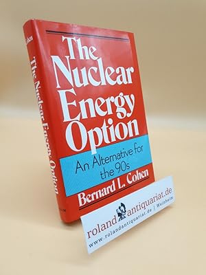 Seller image for The Nuclear Energy Option: An Alternative for the 90's for sale by Roland Antiquariat UG haftungsbeschrnkt