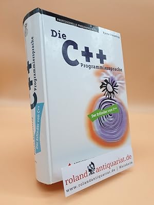 Bild des Verkufers fr Die C++-Programmiersprache / Bjarne Stroustrup. Dt. bers. von Nicolai Josuttis und Achim Lrke zum Verkauf von Roland Antiquariat UG haftungsbeschrnkt