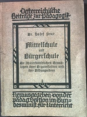 Imagen del vendedor de Mittelschule und Brgerschule die schlerkundlichen Grundlagen ihrer Organisation und ihre Bildungsideen. sterreichische Beitrge zur Pdagogik. a la venta por books4less (Versandantiquariat Petra Gros GmbH & Co. KG)