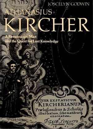 ATHANASIUS KIRCHER: A Renaissance Man and the Quest for Lost Knowledge