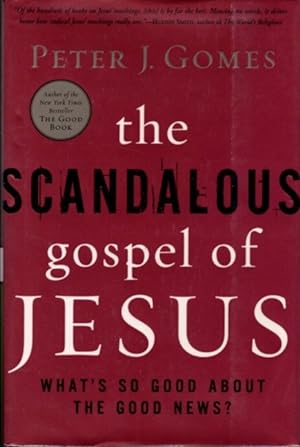 THE SCANDALOUS GOSPEL OF JESUS: What's So Good About the Good News