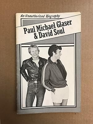 Paul Michael Glaser and David Soul: An Unauthorized Biography