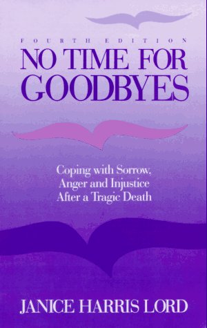 Seller image for No Time for Goodbyes: Coping with Sorrow, Anger, and Injustice after a Tragic Death for sale by Reliant Bookstore