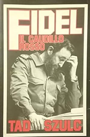 Bild des Verkufers fr Fidel il caudillo rosso. zum Verkauf von FIRENZELIBRI SRL