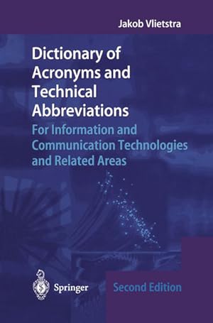 Dictionary of Acronyms and Technical Abbreviations. For Information and Communication Technologie...