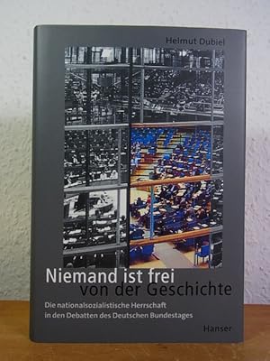 Imagen del vendedor de Niemand ist frei von der Geschichte. Die nationalsozialistische Herrschaft in den Debatten des Deutschen Bundestages a la venta por Antiquariat Weber