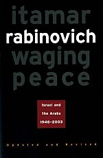 Seller image for WAGING PEACE. Israel and the Arabs 1948 - 2003. for sale by Sainsbury's Books Pty. Ltd.