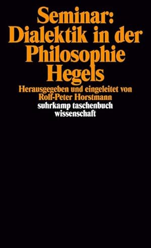 Seller image for Seminar: Dialektik in der Philosophie Hegels Herausgegeben und eingeleitet von Rolf-Peter Horstmann for sale by antiquariat rotschildt, Per Jendryschik