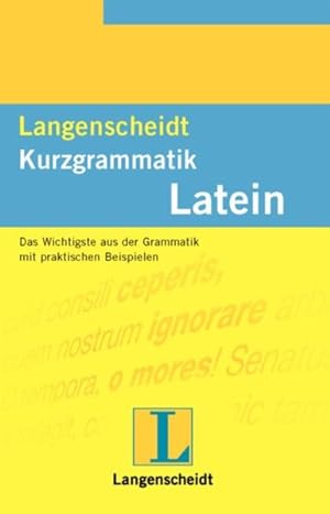 Bild des Verkufers fr Langenscheidts Kurzgrammatik, Latein zum Verkauf von Gerald Wollermann