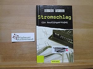 Bild des Verkufers fr Stromschlag : ein Reutlingen-Krimi. zum Verkauf von Antiquariat im Kaiserviertel | Wimbauer Buchversand