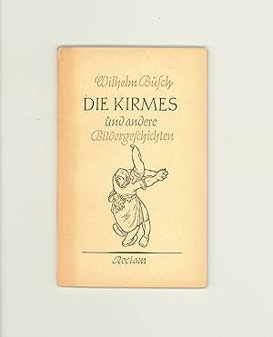 Bild des Verkufers fr Wilhelm Busch, Book of Cartoon Stories, Die Kirmes nd andere Bildergeschichten, Afterword by Carl W. Neumann. Published by Reclam in Stuttgart 1949, Text in Old Black-letter German. Title OP. zum Verkauf von Brothertown Books