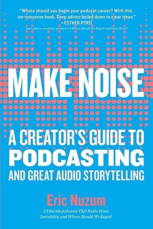 Bild des Verkufers fr Make Noise: A Creator\ s Guide to Podcasting and Great Audio Storytelling zum Verkauf von moluna