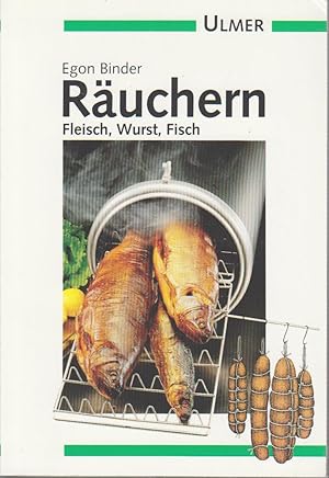 Räuchern : Fleisch, Wurst, Fisch / Egon Binder / Ulmer-Taschenbuch ; 45 Fleisch, Wurst, Fisch