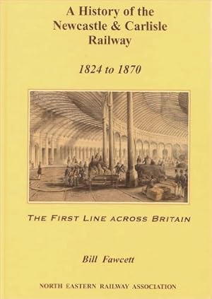 A History of the Newcastle & Carlisle Railway 1824-1870