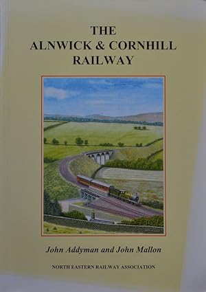 THE ALNWICK & CORNHILL RAILWAY