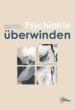 Image du vendeur pour Psychiatrie berwinden : Auswege aus dem Geschft mit dem Wahnsinn mis en vente par AHA-BUCH GmbH