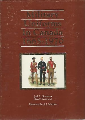 Bild des Verkufers fr Military Uniforms in Canada 1665-1970 zum Verkauf von Warwick Books, member IOBA