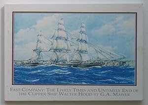 Fast Company: The Lively Times And Untimely End Of The Clipper Ship Walter Hood