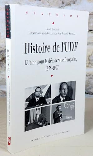 Bild des Verkufers fr Histoire de l'UDF. L'union pour la dmocratie franaise, 1978-2007. zum Verkauf von Latulu