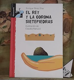 Imagen del vendedor de El rey y la corona Sietepiedras a la venta por MONKEY LIBROS