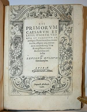 XII Primorum CAESARVM ETLXIIII IPSORVM UXORUM ET PARENTVM EX antiquis Numismatibus, in ære incisæ...