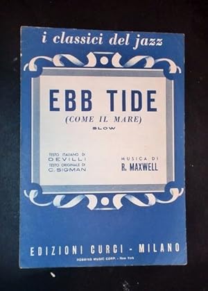 Bild des Verkufers fr Musica Spartiti - I classici del Jazz - Ebb Tide (Come il mare) - R. Marxwell zum Verkauf von Chartaland