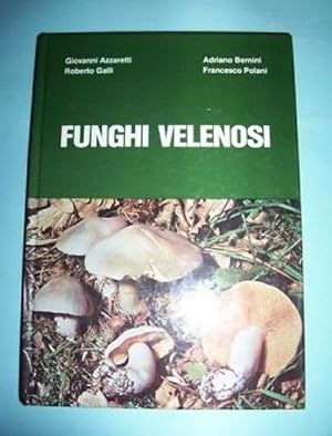 Seller image for AA. VV. - Funghi Velenosi - 1^ ed. 1983 for sale by Chartaland